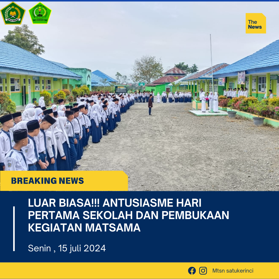 Luar Biasa!! antusiasme hari pertama sekolah dan pembukaan kegiatan MATSAMA MTsN 1 Kerinci