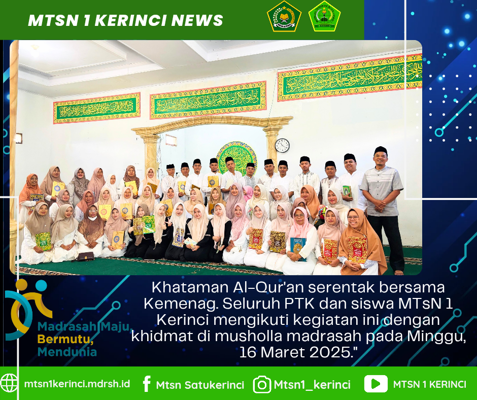 MTsN 1 Kerinci Sukses Gelar Khataman Al-Qur'an Serentak: Menyatukan Hati dalam Cahaya Ilahi