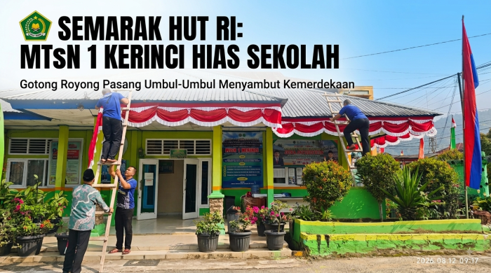 Sambut HUT ke-81 RI, MTsN 1 Kerinci Perindah Lingkungan Sekolah dengan Pemasangan Umbul-Umbul.