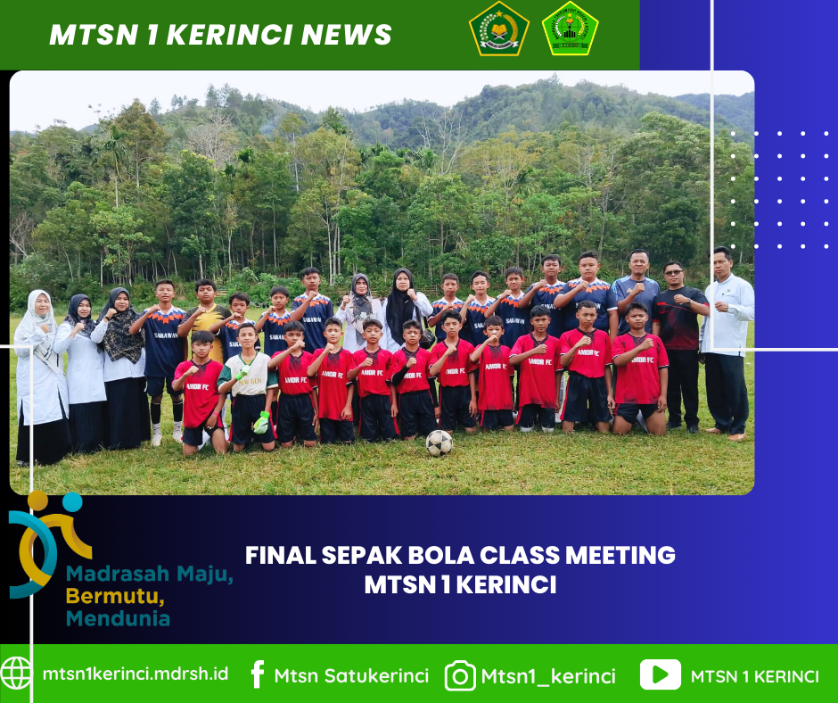 Semarak Final Sepak Bola Class Meeting MTsN 1 Kerinci di lapangan PS. Molten