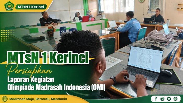 MTsN 1 Kerinci Persiapkan Laporan Kegiatan Olimpiade Madrasah Indonesia (OMI) MTsN 1 Kerinci Persiapkan Laporan Kegiatan Olimpiade Madrasah Indonesia (OMI)