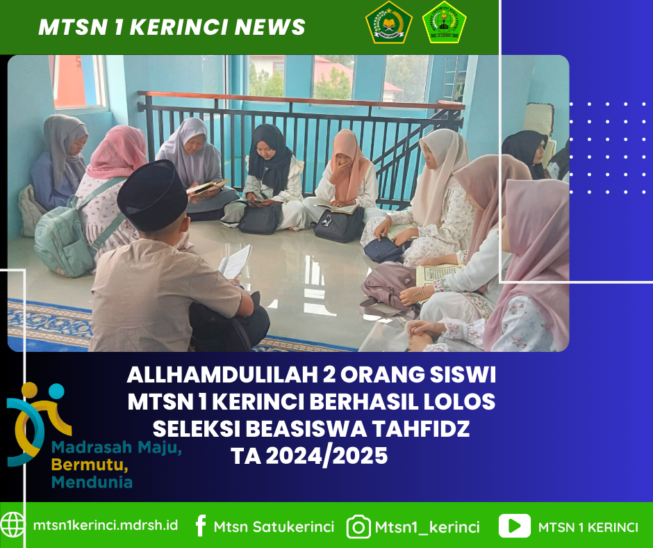 Allhamdulilah 2 orang siswi MTsN 1 Kerinci berhasil lolos seleksi Beasiswa Tahfidz