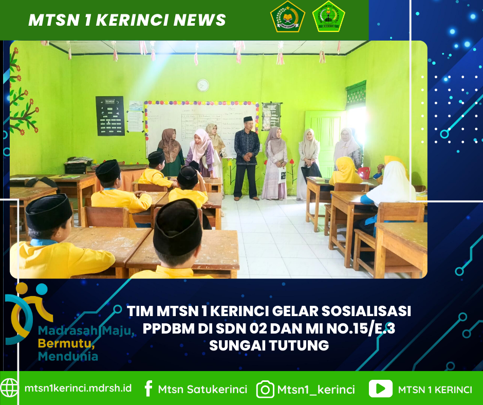 Kenalkan Keunggulan Madrasah, Tim PPDBM MTsN 1 Kerinci Sambangi MI No.15/E.3 dan SDN 02 SUngai Tutung