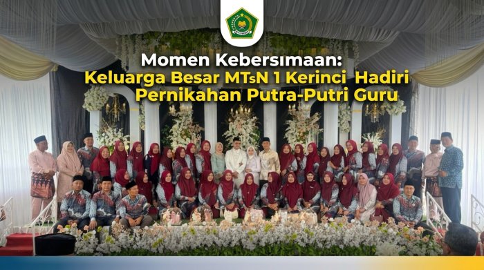 Momen Hangat Kebersamaan, Keluarga Besar MTsN 1 Kerinci Hadiri Pernikahan Putra-Putri Guru.