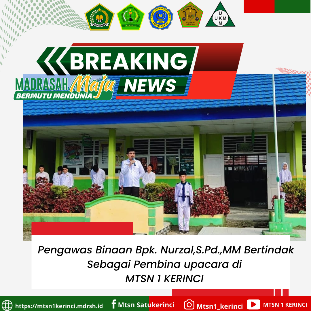 Bertindak Sebagai Pembina Upacara , Ini yang di sampaikan Pengawas Binaan Bpk.Nurzal,S.Pd.,MM di MTsN 1 Kerinci