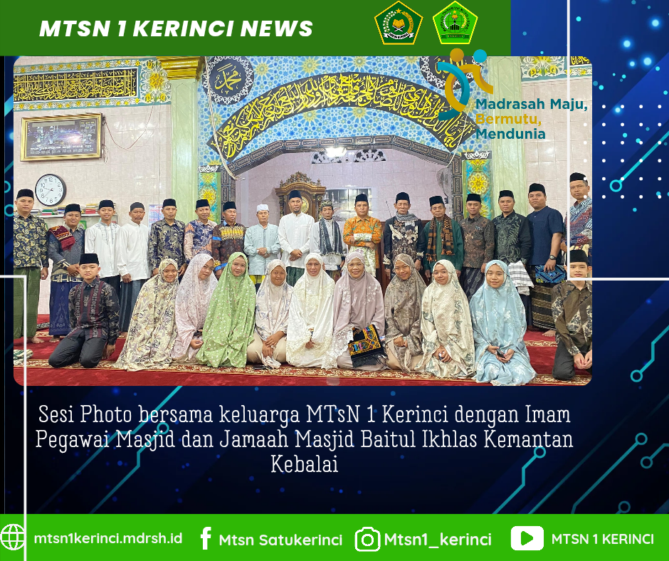MTsN 1 Kerinci Akhiri Safari Ramadhan di Masjid Baitul Ikhlas kemantan kebalai, Lengkapi Perjalanan Safari di Lima Masjid Kemantan